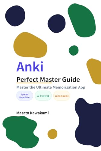 Anki Perfect Master Guide: Master Memory Science, Spaced Repetition, and AI-Powered Learning