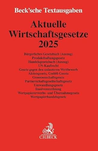 Preisvergleich Produktbild Aktuelle Wirtschaftsgesetze 2025: Bürgerliches Gesetzbuch (Auszug), Produkthaftungsgesetz, Handelsgesetzbuch (Auszug), UN-Kaufrecht, Gesetz gegen den ... 1. Oktober 2024 (Beck'sche Textausgaben)
