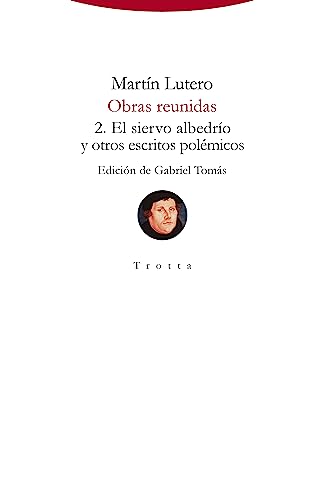 Obras reunidas: 2. El siervo albedrío y otros escritos polémicos (Torre del Aire) (Spanish Edition)