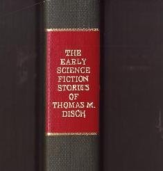 Hardcover The Early Science Fiction Stories of Thomas M. Disch Book