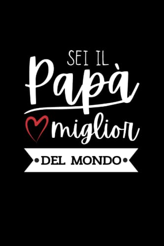 Festa Del Papa Idee Regalo : Sei Il Papà Miglior...