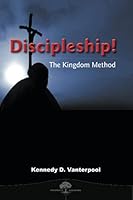 Discipleship! The Kingdom Method null Book Cover