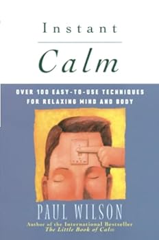 Paperback Instant Calm: Over 100 Easy-to-Use Techniques for Relaxing Mind and Body Book