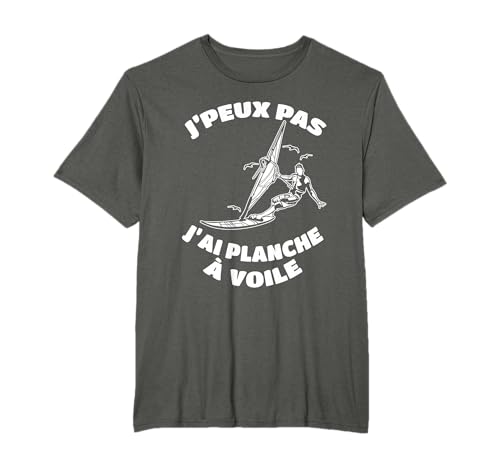 J'Peux Pas J'ai Planche à Voile Cadeau Wind Surf Surfeur T-Shirt