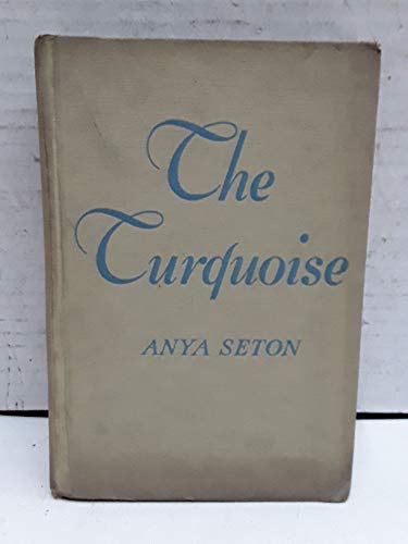 Seton, Anya: THE TURQUOISE B00OELLWEO Book Cover