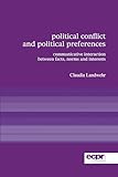  Political Conflict and Political Preferences: Communicative Interaction Between Facts, Norms and Interests (ECPR Classics)