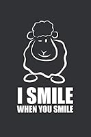 I SMILE WHEN YOU SMILE by ECHT SCHAF DESIGN : Lined Pages, Diary, Journal or Notebook (6x9 Inches) With120 Pages Cute Birthday Gift Idea for Men Women 1652190171 Book Cover