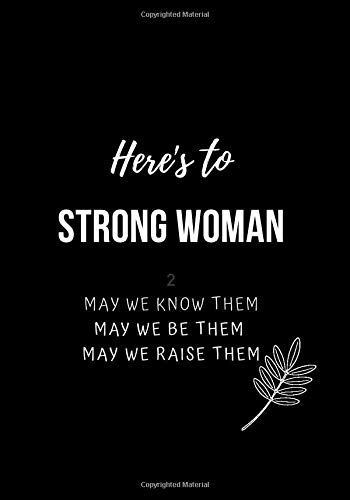 Here's to strong Woman. May We know Them, May We be Them, May We raise them.: Journals for Woman, Daily Notes for Her, Blank Paper Notebooks (170 Pages,7 x 10) (pinky_sunglasses)