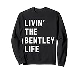 Bentley Living The Bentley Life Birthday Funny