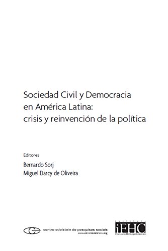 Sociedad civil y democracia en América Latina: crisis y reinvención de la política (Spanish Edition)