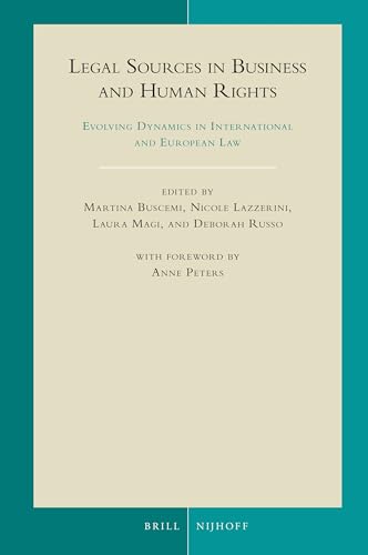 Legal Sources in Business and Human Rights: Evolving Dynamics in International and European Law (Developments in...