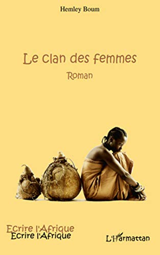 Le clan des femmes: Roman (Écrire l'Afrique)