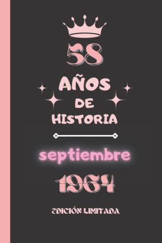CUADERNO, 58 AÑOS DE HISTORIA septiembre 1964 EDICIÓN LIMITADA: Cuaderno de cumpleaños para ella, regalo de cumpleaños único de 58 años para niñas, ... nacido en septiembre, cuaderno de cumpleaños.