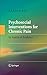 Psychosocial Interventions for Chronic Pain: In Search of Evidence
