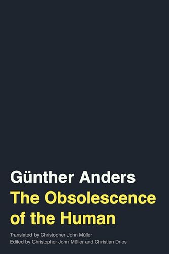 The Obsolescence of the Human (Posthumanities) (English Edition)