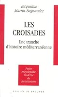 Les croisades: Une tranche d'histoire mediterraneenne (Petite encyclopedie moderne du christianisme) 2220035832 Book Cover