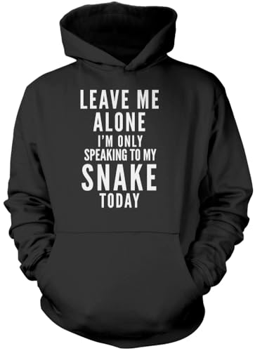 Leave Me Alone I'm Only Talking to My Snake Unisex Hoodie - Black X-Large