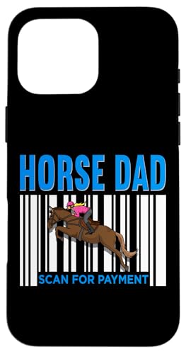 Coque pour iPhone 16 Pro Max Horse Dad Scan for Payment Proud Rider Funny Horse Papa
