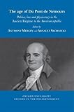 The age of Du Pont de Nemours: Politics, law and physiocracy in the Ancien Régime to the American republic (Oxford University Studies in the Enlightenment 2025)