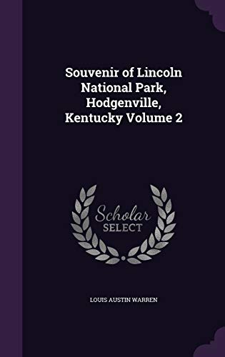 Souvenir of Lincoln National Park, Hodgenville, Kentucky Volume 2