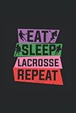  Eat Sleep Lacrosse Repeat Notebook: Gift for Sport Lover. This Journal features on the cover a Quote.
