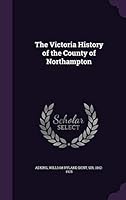 The Victoria History of the County of Northampton 1341666581 Book Cover