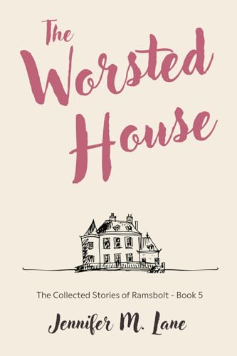 The Worsted House: The Collected Stories of Ramsbolt
