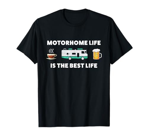 Motorhome Life is the best Life! | Gift for RV Owner T-Shirt