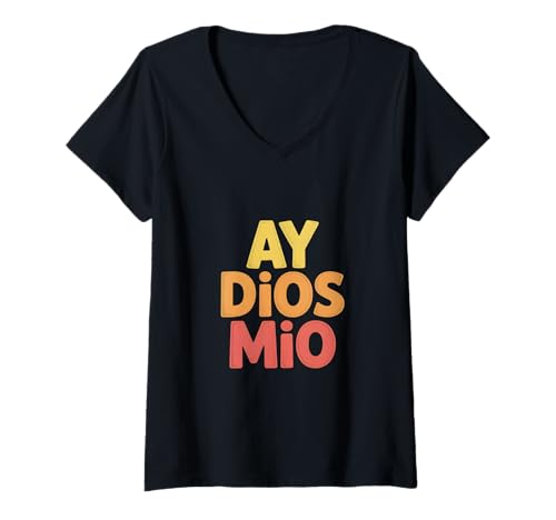 Femme Inscription Humoristique Ay Dios Mio Sarcastique Espagnol T-Shirt avec Col en V
