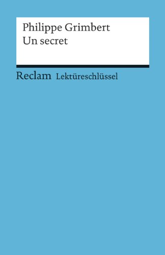 Lektüreschlüssel zu Philippe Grimbert: Un secret (Reclams Universal-Bibliothek)