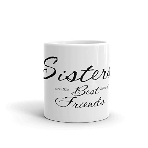 The NK Store Funny Sister Gift Ceramic Coffee Mug - Cute Quotes Sisters are The Best Kind of Friends Printed Tea Cup 330ml Raksha Bandhan Gift for Sister,Rakhi Gifts for Sister