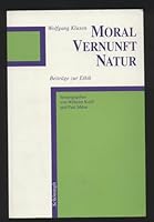 Moral, Vernunft, Natur: Beiträge Zur Ethik 3506745913 Book Cover