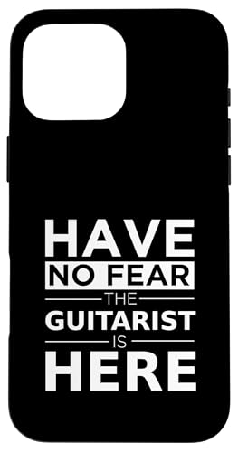 Have No Fear The Guitarist Is Here ~[WV M^[v[[ X}zP[X iPhone 16 Pro Max p