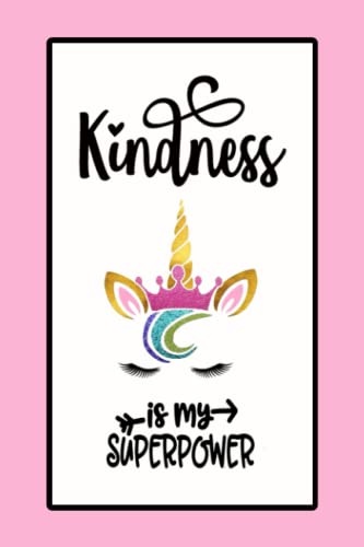 Kindness is my superpower: Lined Notebook , 6 x 9, 110 pages