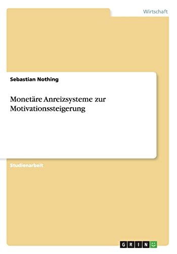 Monetäre Anreizsysteme zur Motivationssteigerung