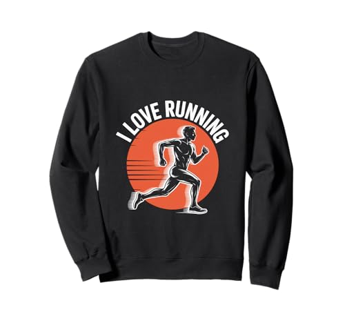 I Love Running Motivational Runner Fitness Sweatshirt