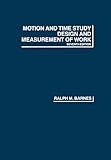 Motion and Time Study: Design and Measurement of Work