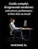  Guide complet d’ergonomie moderne : prévention, performance et bien-être au travail