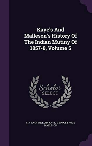 Kaye's and Malleson's History of the Indian Mut... 1342589963 Book Cover