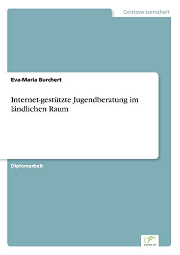 Internet-gestützte Jugendberatung im ländlichen Raum (German Edition)