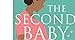 The Second Baby Book: How to cope with pregnancy number two and create a happy home for your firstborn and new arrival
