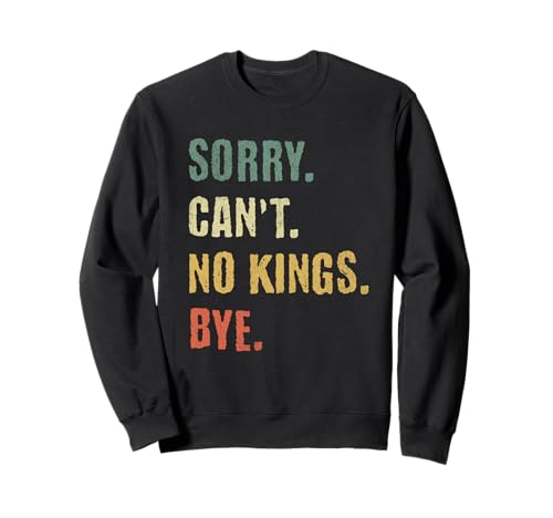 No Kings Bye Anti Monarchy Grunge Texto Sudadera