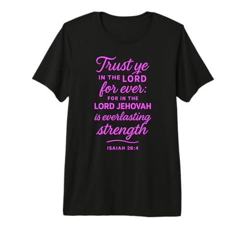 Confía en el Señor Isaías 26:4 Verso de la Biblia Escritura Fe Camiseta Premium