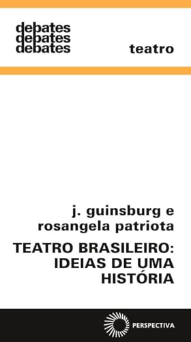Teatro brasileiro: ideias de uma história: