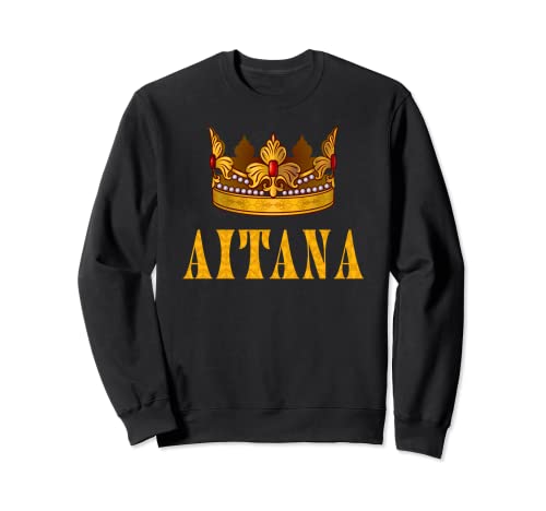 Queen King Aitana - Camiseta de cumpleaños con nombre Aitana Sudadera