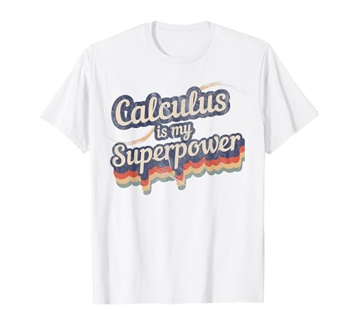 Calculus Is My Superpower - Camiseta para profesores de matemáticas Camiseta