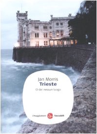 Trieste. O del nessun luogo [Italian] 8856501414 Book Cover