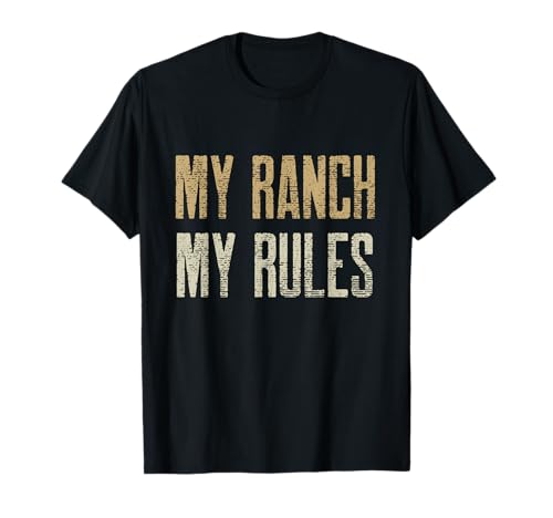 Funny Rancher Shirt, MY RANCH MY RULES T-Shirt