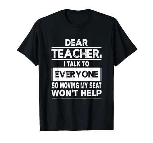 Dear teacher i talk to everyone funny back to school T-Shirt