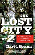Lost City of Z (09) by Grann, David [Paperback (2010)] Paperback – January 1, 2010